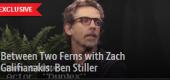      - Between Two Ferns