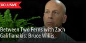      - Between Two Ferns