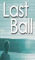  , Last Ball - , ,  - Cinefish.bg