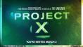  ,Project X