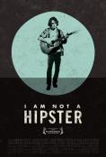    , I Am Not a Hipster