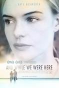  , And While We Were Here - , ,  - Cinefish.bg