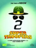   2, Super Troopers 2