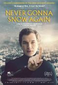    , Never Gonna Snow Again - , ,  - Cinefish.bg