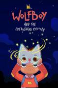 Wolfboy and the Everything Factory - , ,  - Cinefish.bg