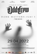 Odd Crew - Dark Matters (Part I) - The Movie - , ,  - Cinefish.bg